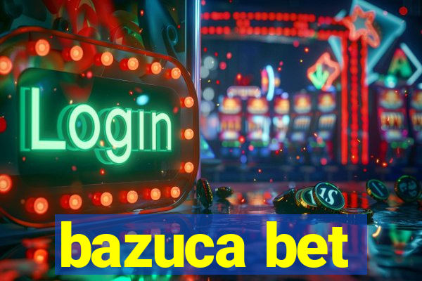 bazuca bet